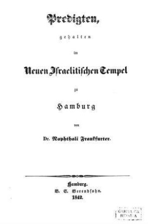 Predigten gehalten im neuen Israelitischen Tempel zu Hamburg / von Naphthali Frankfurter
