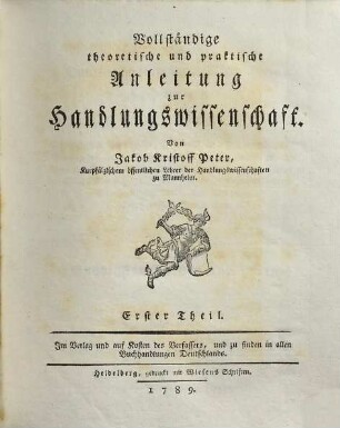 Vollständige theoretische und praktische Anleitung zur Handlungswissenschaft, 1
