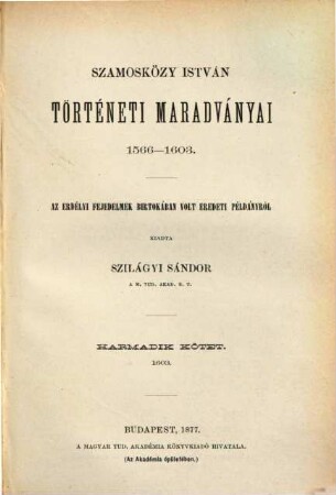 Történeti maradványai : 1566 - 1603, 3. 1603