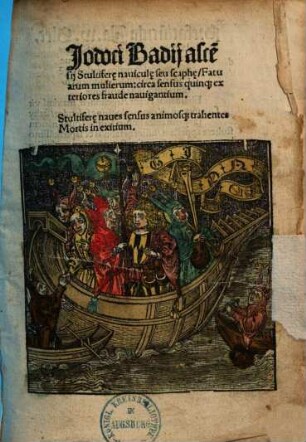 Jodoci Badij asce[n]sij Stultifer[a]e nauicul[a]e seu scaph[a]e, Fatuarum mulierum : circa sensus quinq[ue] exteriores fraude navigantium ...