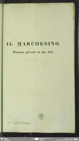 Il Marchesino : Dramma giocoso in due Atti