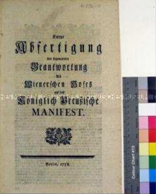 Abhandlung über die Stellungnahme des Wiener Hofes betreffend das Königlich-Preußische Manifest Friedrichs II. von 1756