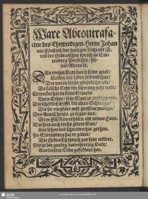 Ware Abcontrafactur des Ehrwirdigen Herrn Johannis Försteri, der heiligen Schrifft D. und der Hebraischen sprach zu Wittenberg Professor, seines Alters lx.
