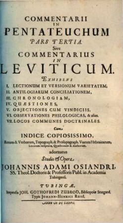 Commentarius in Pentateuchum : exhibens sacrum cum exegesi textum, lectionum et versionum varietatem, conciliatas antilogias, chronologiam, utilium quaestionum solutiones, obiectiones cum vindiciis observationes philologicas & locos communes doctrinales ..., 3