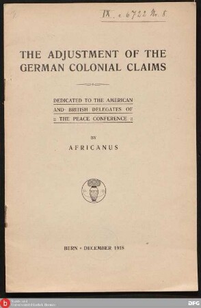 The Adjustment of the German colonial claims : Dedicated to the American and British delegates of the Peace Conference