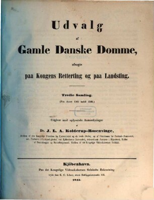 Udvalg af gamle danske domme, afsagte paa Kongens retterting og paa landsting : (= Auswahl von alten dänischen Netheilsspecichen, ergangen von der Königs. Gerichtshöfen und Landgerichten.), 3
