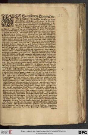 Wir Leopold von Gottes Gnaden, Erwöhlter Römischer Käyser ... Fügen allen und jeden des Churfürsten in Bayern Maximilian Emanuels Kriegs-Generalen und Obristen, auch allen andern hoch- und niedern Befelchs-Habern ... hiemit zu wissen: Demnach obgedachtes Chur-Fürsten zu Bayern Ld. seither einiger Zeit eine grosse und die Kräfften seiner Lande übersteigende Menge Kriegs-Volcks mit Frantzösischen Geld im Römischen-Reich angeworben ... : [... geben ist zu Eberstorff den 6ten Octobris. Anno Siebenzehenhundert und zwey ... Conclusum in Senatu, den 28. Novembr. 1702.]
