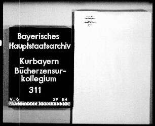 Zensur bzw. Erteilung des "imprimatur" für diverse von den Münchner Buchhändlern Joseph Lindauer und Joseph Lentner eingereichte und von Sebastian Mutschelle verfasste Schriften