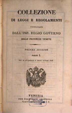 Collezione delle leggi, istruzioni e disposizioni di massima pubblicate e diramate nelle Provincie Venete. 2,1. 1815