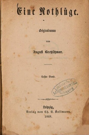 Eine Nothlüge : Originalroman von August Kretzschmar. 1