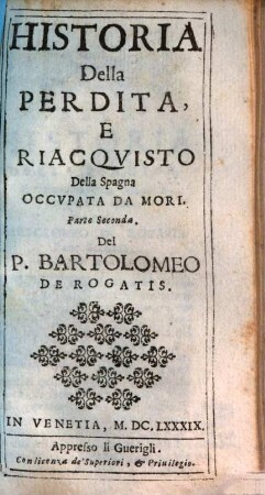 Historia Della Perdita e Riacqvisto Della Spagna Occvpata Da Mori, 2