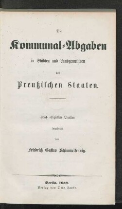 Die Kommunal-Abgaben in Städten und Landgemeinden der Preußischen Staaten