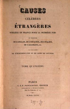 Causes célèbres étrangères publicées en France pour la première fois : et traduites de l'anglais, de l'espagnol, de l'italien, de l'allemand, etc. par une société de jurisconsultes et de gens des lettres, 4