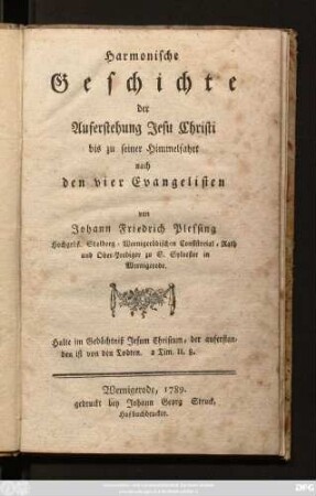 Harmonische Geschichte der Auferstehung Jesu Christi bis zu seiner Himmelfahrt : nach den vier Evangelisten