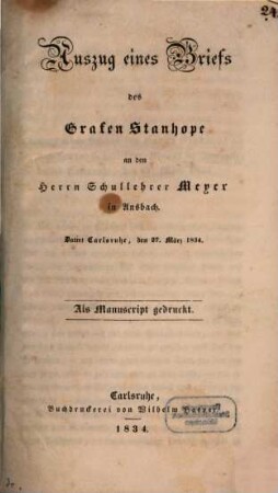 Auszug eines Briefs : des Grafen Stanhope an den Herrn Schullehrer Meyer in Ansbach ; datirt Carlsruhe, den 27. März 1834