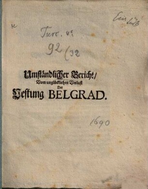 Umständlicher Bericht vom unglücklichen Verlust der Vestung Belgrad