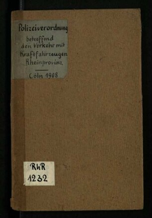 Polizeiverordnung des Herrn Oberpräsidenten der Rheinprovinz vom 1. September 1906 betreffend den Verkehr mit Kraftfahrzeugen
