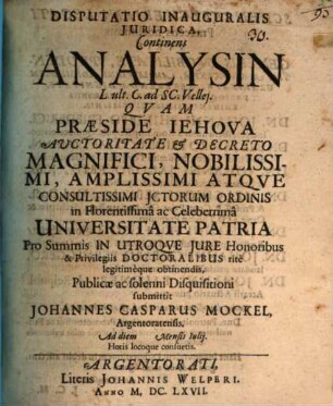 Disp. inaug. iur. continens analysin L. ult. C. ad Senatus Consultum Vellei