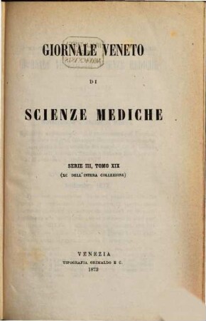 Giornale Veneto di scienze mediche, 19. 1873 = dell' intera coll. 85