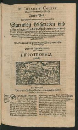 M. Johannis Coleri Oeconomiae oder Haußbuchs Vierdte Theil/ Zum Calendario Oeconomico & perpetuo gehörig. Darinnen beschrieben und gehandelt wird/ von der Viehzucht ... in vier unterschiedene Bücher abgetheilet/