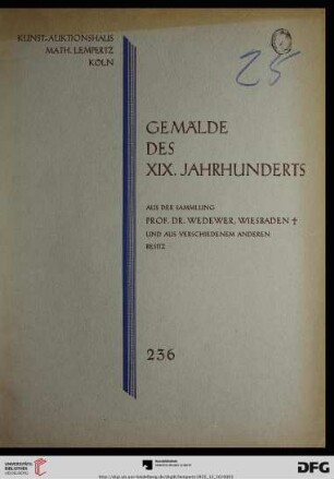 Gemälde des XIX. Jahrhunderts : aus der Sammlung Professor Dr. Wedewer, Wiesbaden † und aus verschiedenem anderen Besitz$dVersteigerung: 10. Dezember 1925 (Katalog Nr. 236)