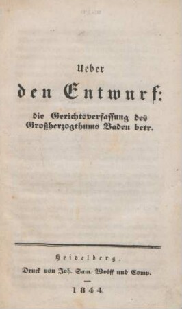 Ueber den Entwurf: die Gerichtsverfassung des Großherzogthums Baden betreffend