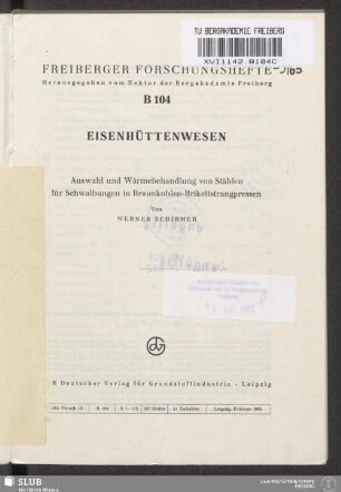 Auswahl und Wärmebehandlung von Stählen für Schwalbungen in Braunkohlen-Brikettstrangpressen