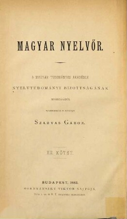 Magyar nyelvőr : a magyar nyelv és kultúra nemzetközi társaságának folyóirata. 12. 1883