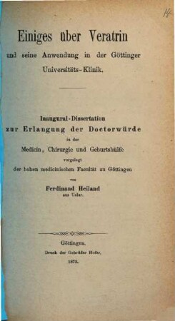 Einiges über Veratrin und seine Anwendung in der Göttinger Universitäts-Klinik : Inaugural-Dissertation