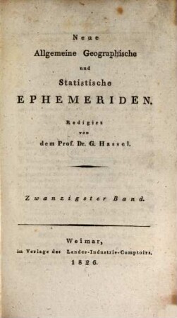 Neue allgemeine geographische und statistische Ephemeriden. 20. 1826