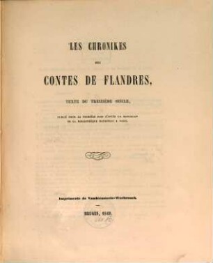 Les Chronikes des Comtes de Flandres : texte du treizième siècle, publié pour la première fois d'après un manuscrit de la bibliothèque nationale à Paris