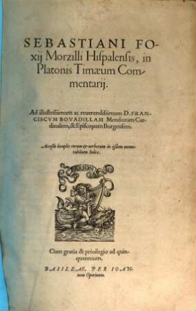 Sebastiani Foxij Morzilli Hispalensis, in Platonis Timaeum Commentarij : Acceßit locuples rerum & uerborum in ijsdem memorabilium Index