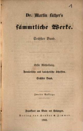 Dr. Martin Luther's sämmtliche Werke. 6, Abth. 1, Homiletische und katechetische Schriften ; Bd. 6, Doppelte Hauspostille ; 2, Rörer'sche Ausgabe ; Bd. 6