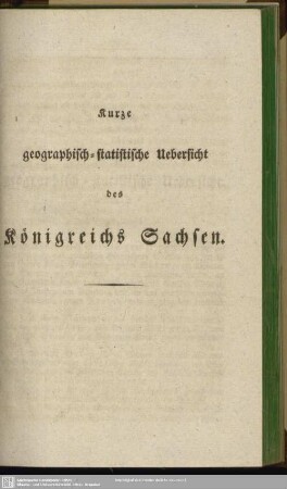 Kurze geographisch-statistische Uebersicht des Königreichs Sachsen