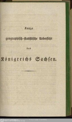 Kurze geographisch-statistische Uebersicht des Königreichs Sachsen