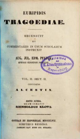 Euripidis Tragoediae, 2,2. Continens Alcestin