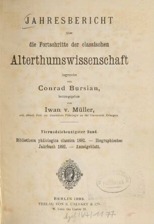 Jahresbericht über die Fortschritte der klassischen Altertumswissenschaft. 74. 1892
