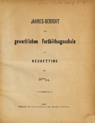 Jahresbericht der Gewerblichen Fortbildungsschule in Neuötting. 1888/89