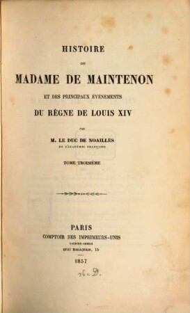 Histoire de Madame de Maintenon et des principaux événements du règne de Louis XIV, 3
