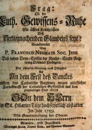 Frag: Ob die Luth. Gewissens-Ruhe Ein ächtes Kennzeichen des seligmachenden Glaubens seye?