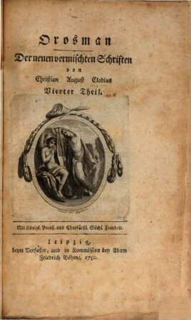 Der neuen vermischten Schriften von Christian August Clodius ... Theil, 4. Orosman