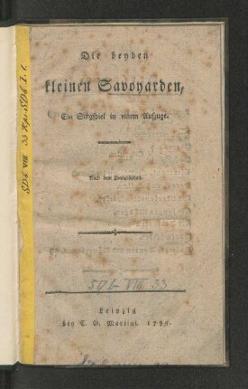 Die beyden kleinen Savoyarden : Ein Singspiel in einem Aufzug ; Nach dem Französischen