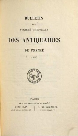 Bulletin de la Société Nationale des Antiquaires de France. 1885