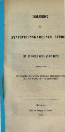 Indledning til Statsvidenskabernes Studium : Den historiske Deels, 2. En fremstilling af den romerske statsforfatning fra den juliske lov til principatet