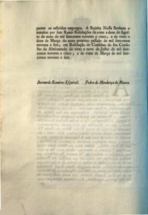 Attendendo Sua Magestade á instante necessidade que lhe fez presente o seu Conselho do Almirantado, para que se conservassem, e se estabelecessem novamente empregos de Patrões Móres nos Portos de algumas das Ilhas dos Açores, ... [A Rainha Nossa Senhora o mandou por suas Reaes Resoluções de vinte e dous de Agosto do anno mil setecentos noventa e cinco, ... em Resolução de Consultas do seu Conselho do Almirantado de vinte e nove de Julho de mil setecentos noventa e cinco, e de vinte de Março de mil setecentos noventa e sete.]