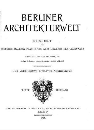 10.1908: Berliner Architekturwelt : Zeitschrift für Baukunst, Malerei, Plastik und Kunstgewerbe der Gegenwart