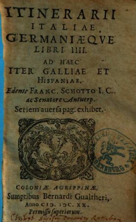 Itinerarii Italiae Germaniaeqve Libri IIII