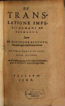 Matth. Flaccii Illyrici De Translatione Imperii Romani Ad Germanos