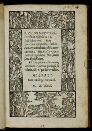 P. Ovidii Nasonis vita. Heroidum epistolae XXI. Auli Sabini tres. item Invectivae detestationes in Ibin. cum argumentis et copiosis adnotationibus. His accessit opusculum quod inscribitur Nux