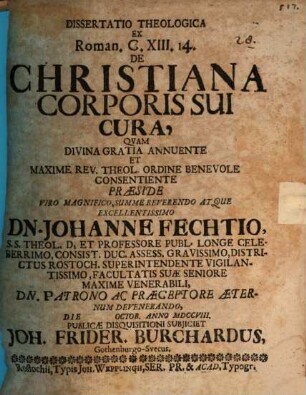 Diss. theol. ex Roman. XIII, 14. de Christiana corporis sui cura